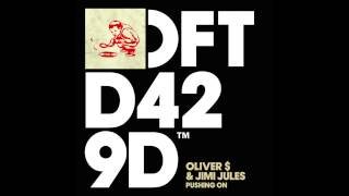 Oliver $ &amp; Jimi Jules &#39;Pushing On&#39; (Dub Mix)