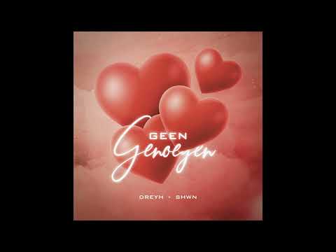 Dreyh - Geen Genoegen ft. Shwn
