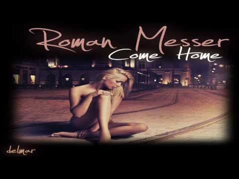 Roman Messer ft.Kate Walsh - Come Home (Original Mix)10,000 Subcribers [Shah Music-Delmar]Video Edit