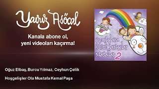 Oğuz Elbaş, Burcu Yılmaz, Ceyhun Çelik - Hoşgelişler Ola Mustafa Kemal Paşa