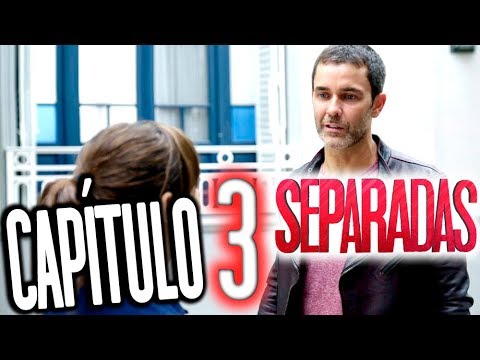 Separadas - Capítulo 3: "El rescate"
