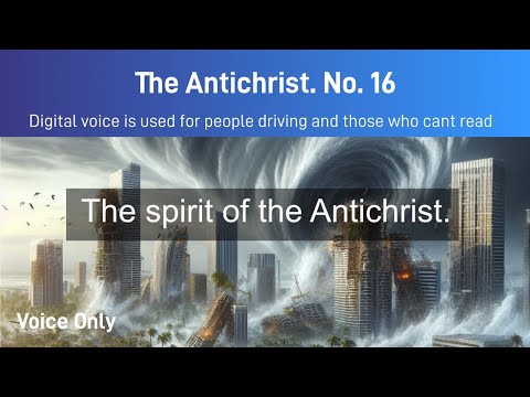 The Antichrist  No  16.  The spirit of the Antichrist...