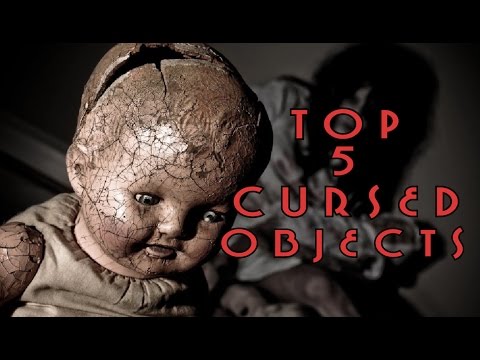 Top 5 Most Terrifying Cursed Objects In The World