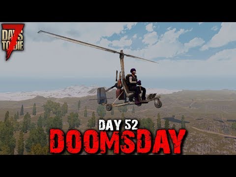 7 Days to Die: Doomsday - Day 52 | 7 Days to Die (Alpha 18 Gameplay)