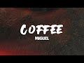 Miguel Coffee Lyrics
