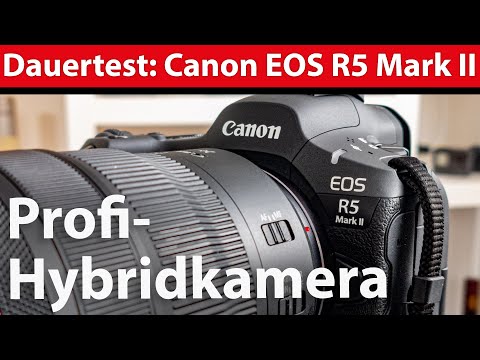 Dauer-Praxistest: Canon EOS R5 Mark II – Hybridkamera der Profiklasse