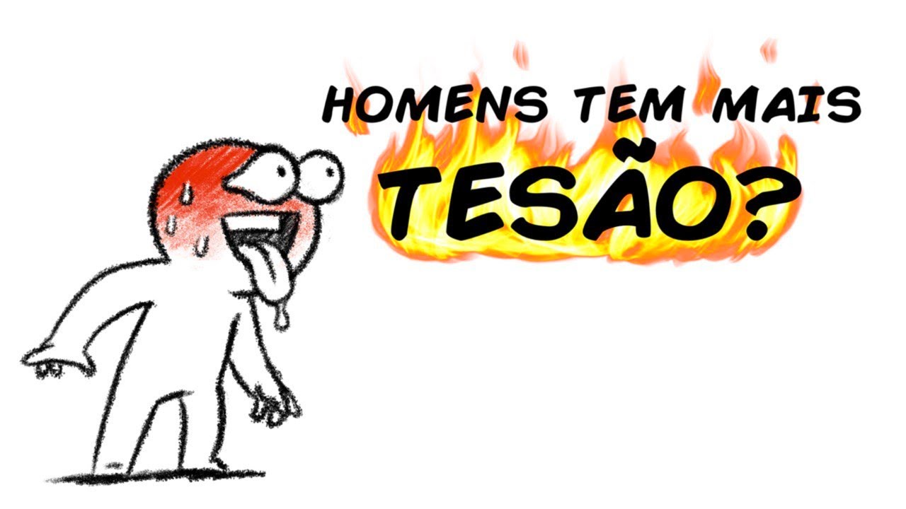 HOMENS TÊM MAIS TESÃO DO QUE MULHERES?