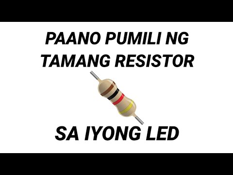 How to Select a RIGHT Resistor for LED. | TAGALOG