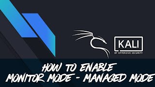 Kali Linux - How to Enable Monitor Mode/Managed Mode/Restart Network Manager