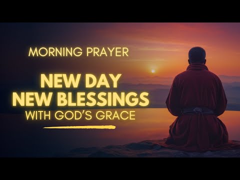 New Day, New Blessings | Powerful Morning Prayer to Start Your Day Blessed
