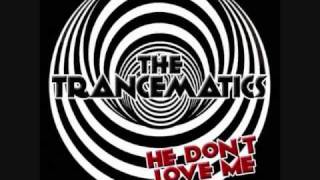 The Trancematics - He Don't Love Me (Produced by ChazzTraxx)