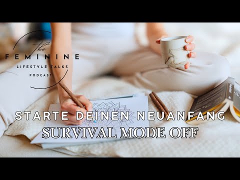 Folge 5 - Raus aus dem Survival Mode – zurück in deine feminine Kraft