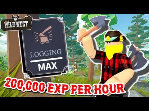 FASTEST Logging Method to LEVEL UP (The Wild West)