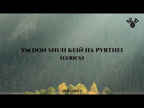 YM DON SHUH KEIÑ HA PYRTHEI (lyrics) / KHASI SONG