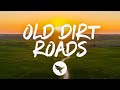 Owen Riegling - Old Dirt Roads (Lyrics)
