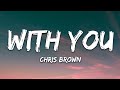 Chris Brown - With You (Lyrics)