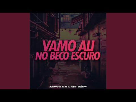 Vamo Ali no Beco Escuro