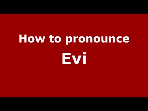 How to pronounce Evi (Italian/Italy)  - PronounceNames.com