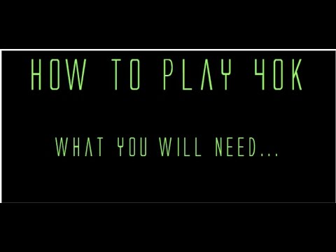 How to play Warhammer 40k 7th edition : What you need to play...