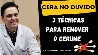 3 formas para remoção de cera no ouvido  | Dr.Renato Ponte Otorrino
