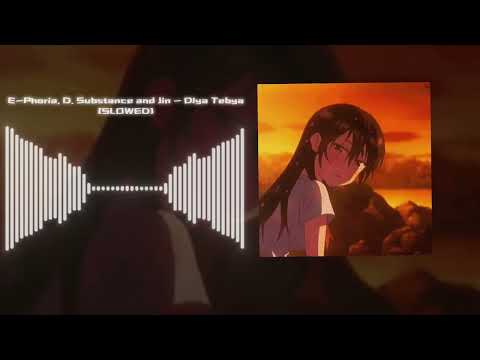 E-Phoria, D. Substance and Jin - Для тебя [SLOWED] by M1dn1ghTTT