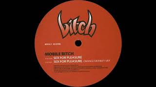 Mobile Bitch - Sex For Pleasure (1999)