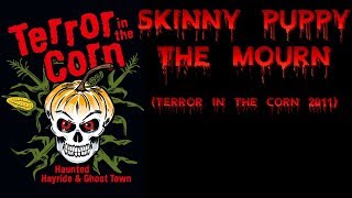 Skinny Puppy - The Mourn (Terror In The Corn 2011)