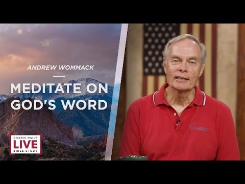 Charis Daily Live Bible Study: Meditate on God's Word - Andrew Wommack - December 30, 2021