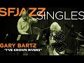 Gary Bartz NTU Troop perform "I've Known Rivers"