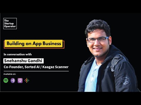 Snehanshu Gandhi (Co-founder, Kaagaz Scanner) | The Startup ...
