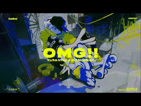 Yuta Imai & DJ Noriken - OMG!! (Official Audio)