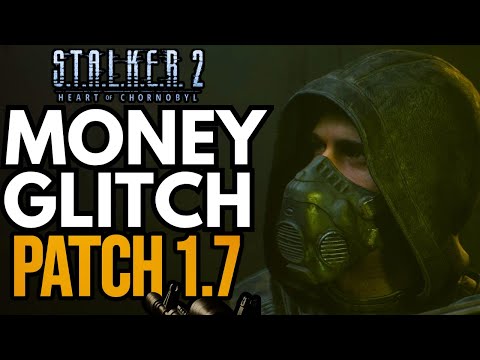 S.T.A.L.K.E.R. 2 - Insane New Money Glitch Working In Patch 1.7.1 -PATCHED!
