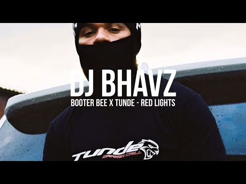 Booter Bee x Tunde - Red Lights | DJ Bhavz (Prod. Chris Falcone)