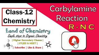 Carbylamine Reaction | Test for Primary amines |Class 12 | Land of Chemistry
