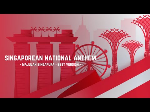 🔴BEST VERSION: SINGAPOREAN NATIONAL ANTHEM - MAJULAH SINGAPURA