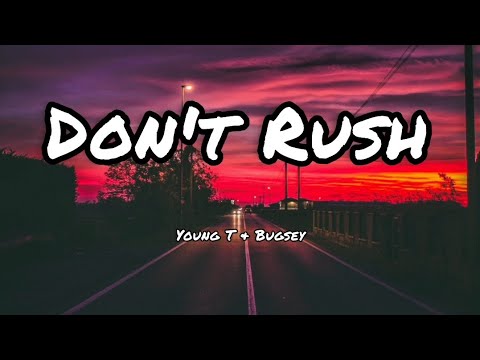 Dont Rush - Young T & Bugsey
