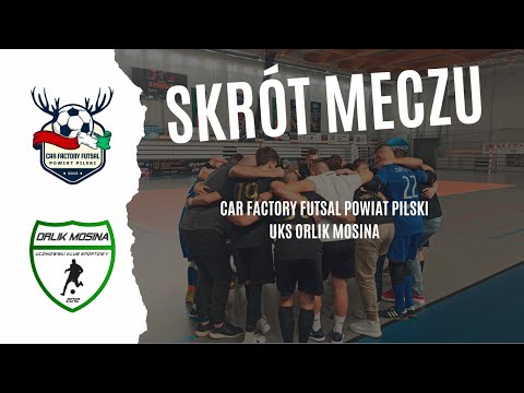 NIEUDANY POCZĄTEK. Skrót meczu CAR FACTORY FUTSAL POWIAT PILSKI - UKS ORLIK MOSINA
