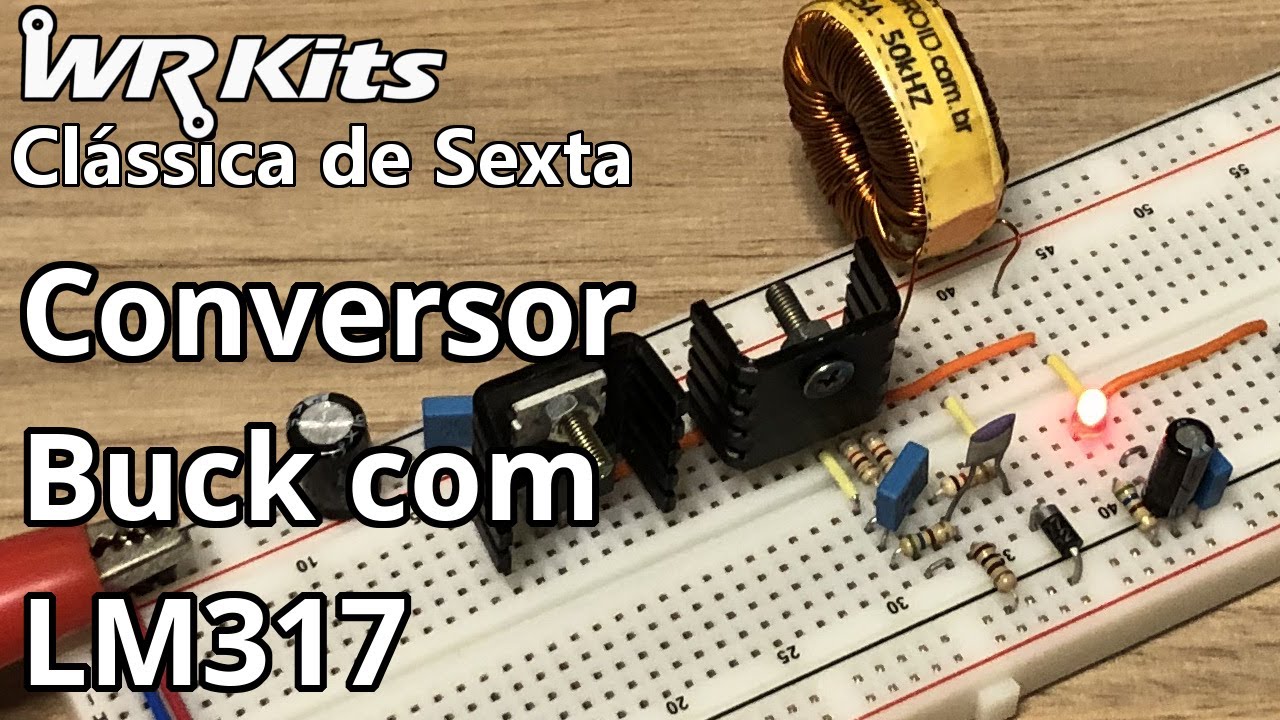 CONVERSOR BUCK COM LM317 | Clássica #492