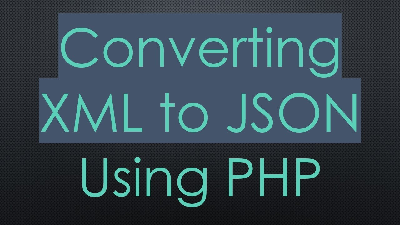 Converting XML to JSON Using PHP