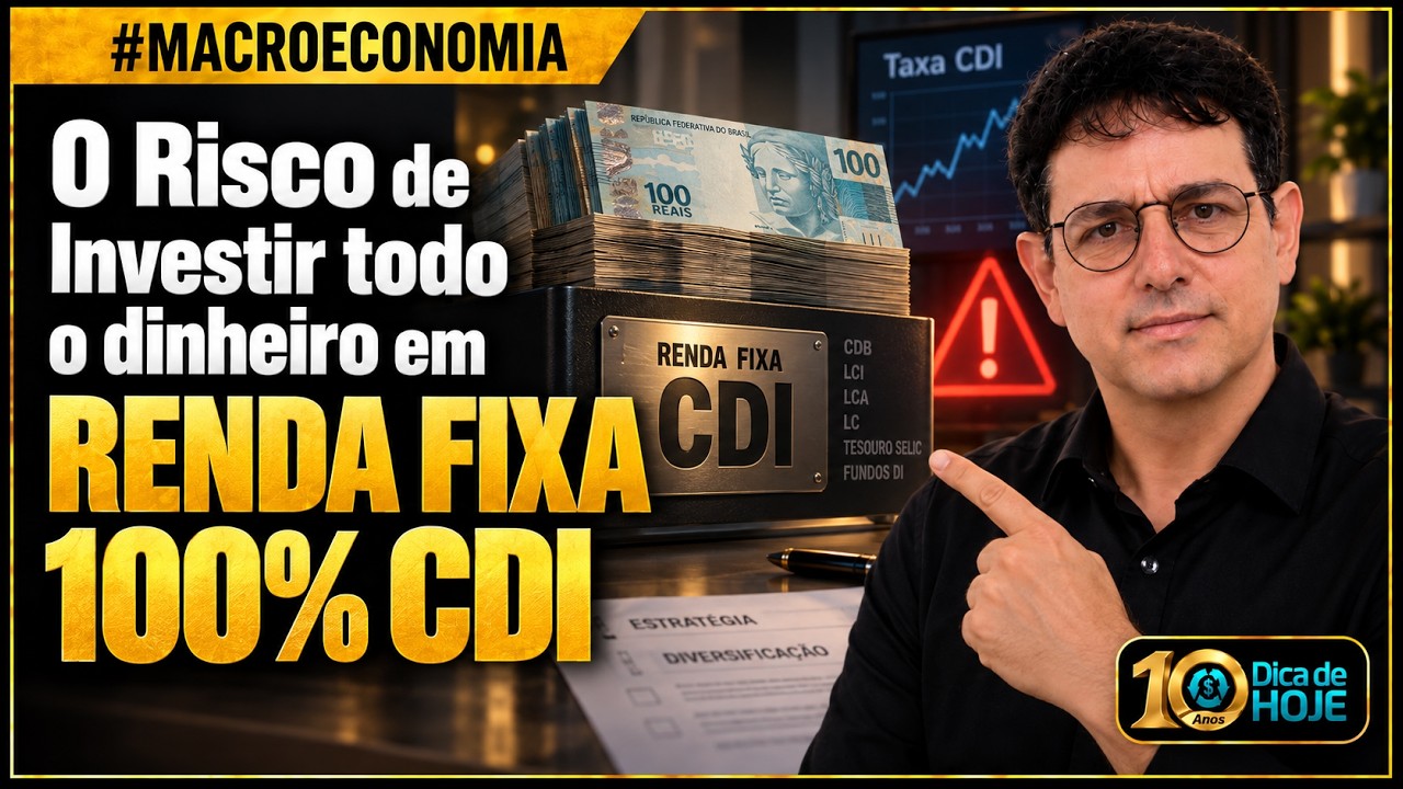 O Risco de Investir todo o dinheiro em RENDA FIXA 100% CDI