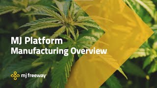 MJ Platform Manufacturing Overview
