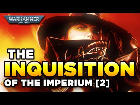 40K - THE INQUISITION OF MANKIND - Ideologies [2] Part Two | Warhammer 40,000 Lore/History