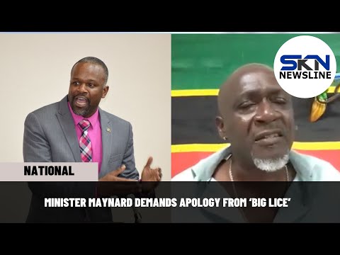 MINISTER MAYNARD DEMANDS APOLOGY FROM ‘BIG LICE’N