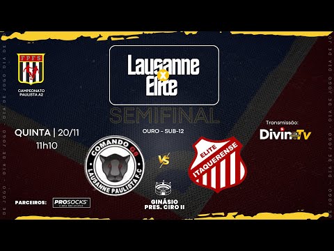 COMANDO G8/ LAUSANNE x ELITE ITAQUERENSE • Sub-12 | SEMIFINAL - OURO | PAULISTA SÉRIE A2