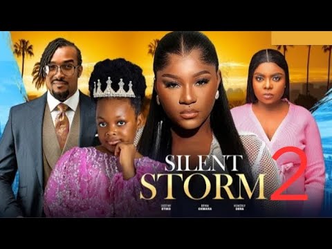 SILENT STORM - 2 (Trending New Movie) Destiny Etiko, Dera Osadebe, Bryan Okwara 
