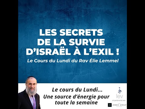 Les secrets de la survie d'Israël à l'exil ! Rav Elie Lemmel