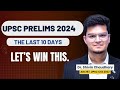 Last 10 Days before UPSC Prelims 2024 - *THE ENDGAME*