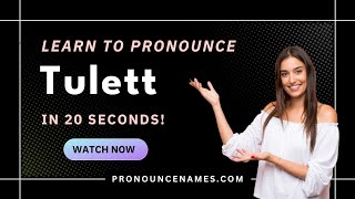 How to pronounce Tulett