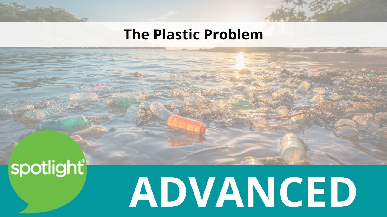 The Plastic Problem | ADVANCED | practice English with Spotlight