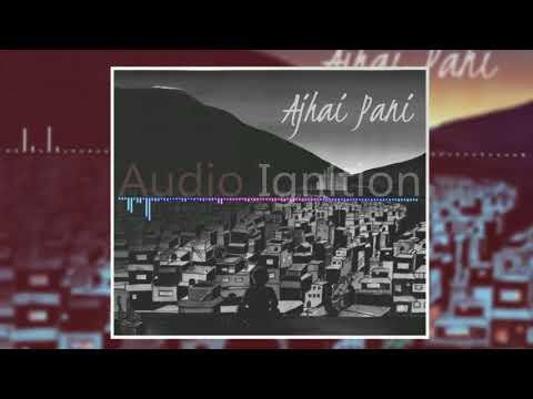 Ajhai pani - AudioIgnition